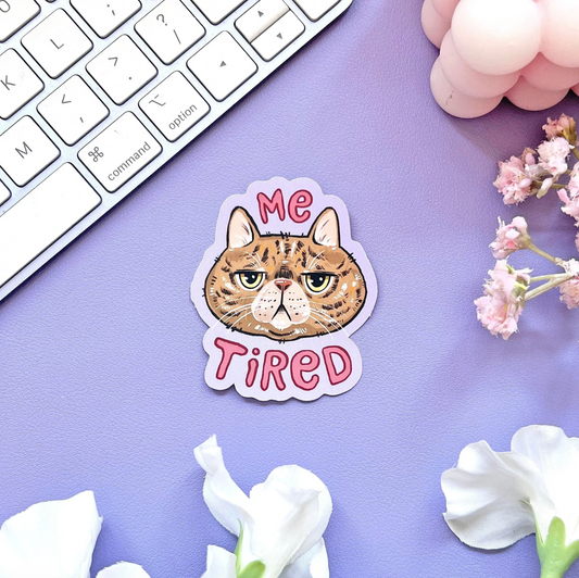 "Me Tired" Vinyl Sticker