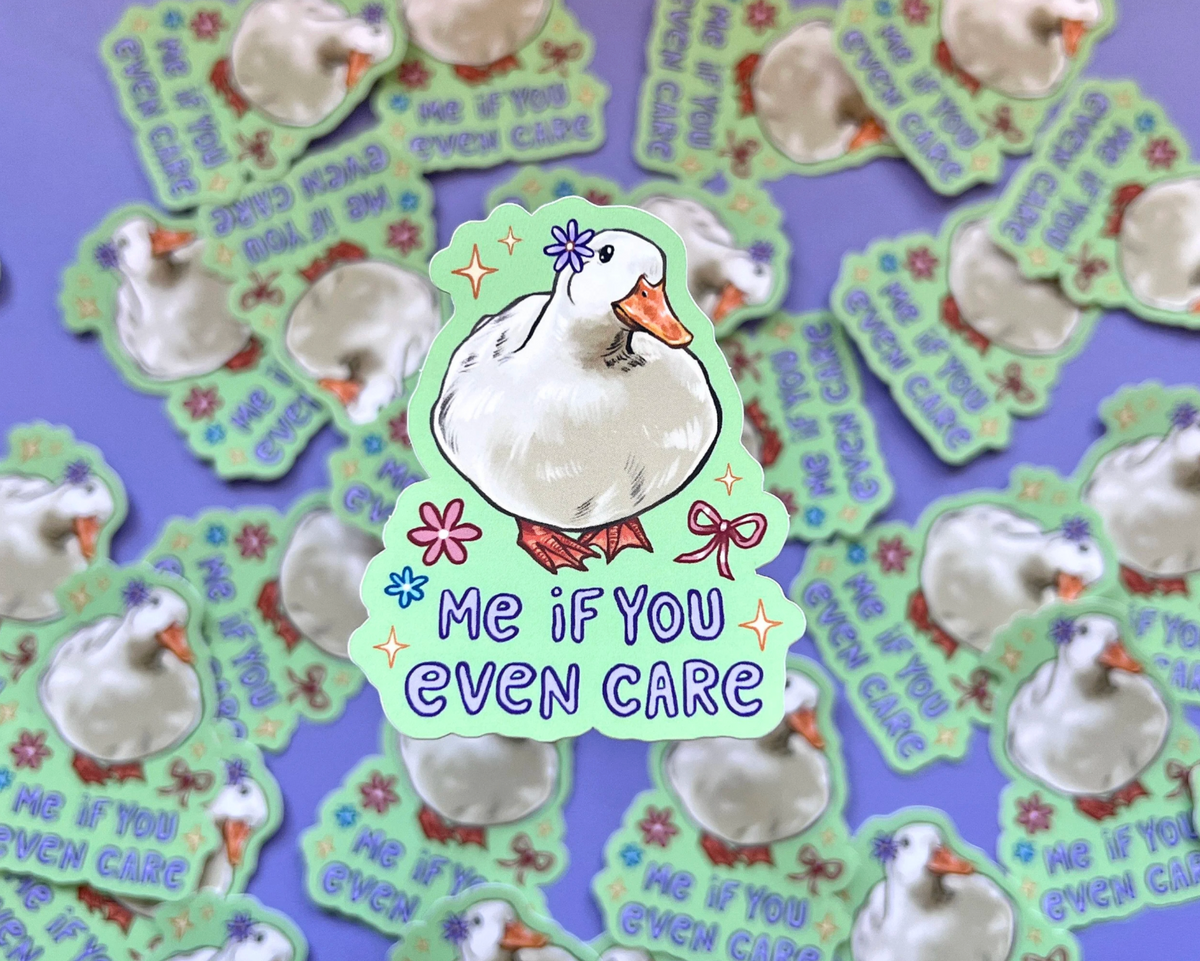 "Me If You Even Care" Goose Vinyl Sticker